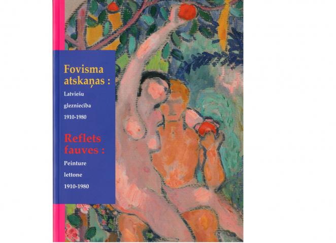 Fovisma atskaņas: Latviešu glezniecība 1910-1980