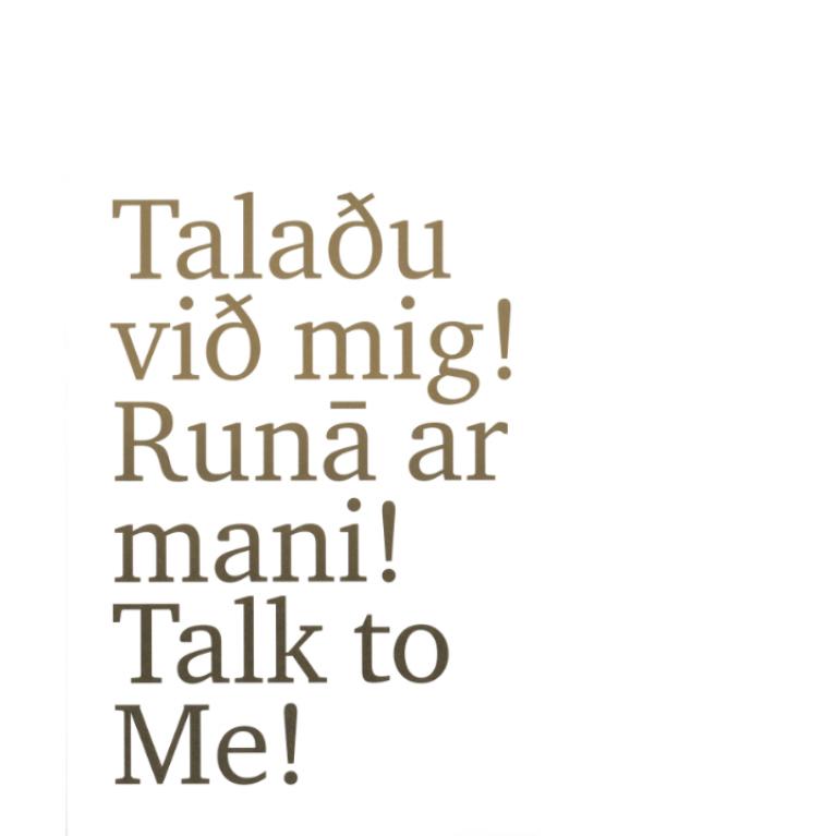 Runā ar mani. Talk To Me. Tala Við Mig