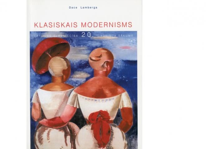 Klasiskais modernisms: Latvijas glezniecība 20. gadsimta sākumā