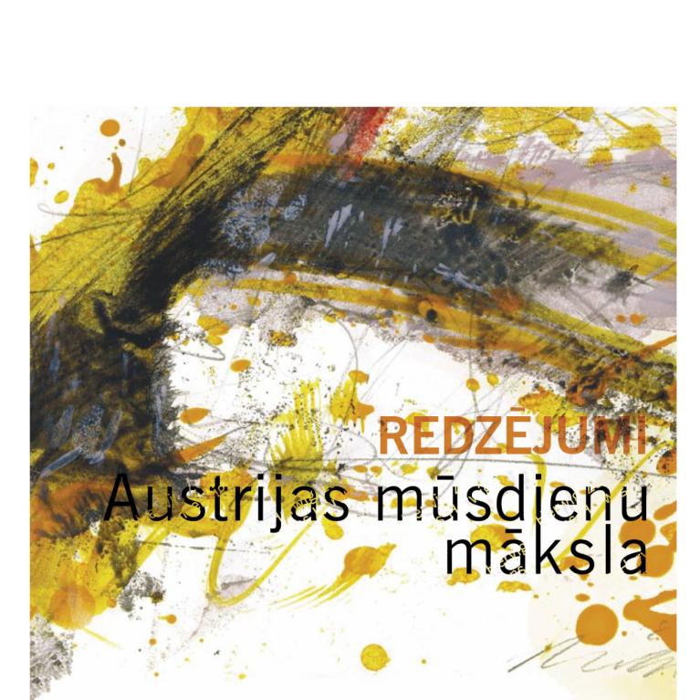 Redzējumi. Austrijas mūsdienu māksla