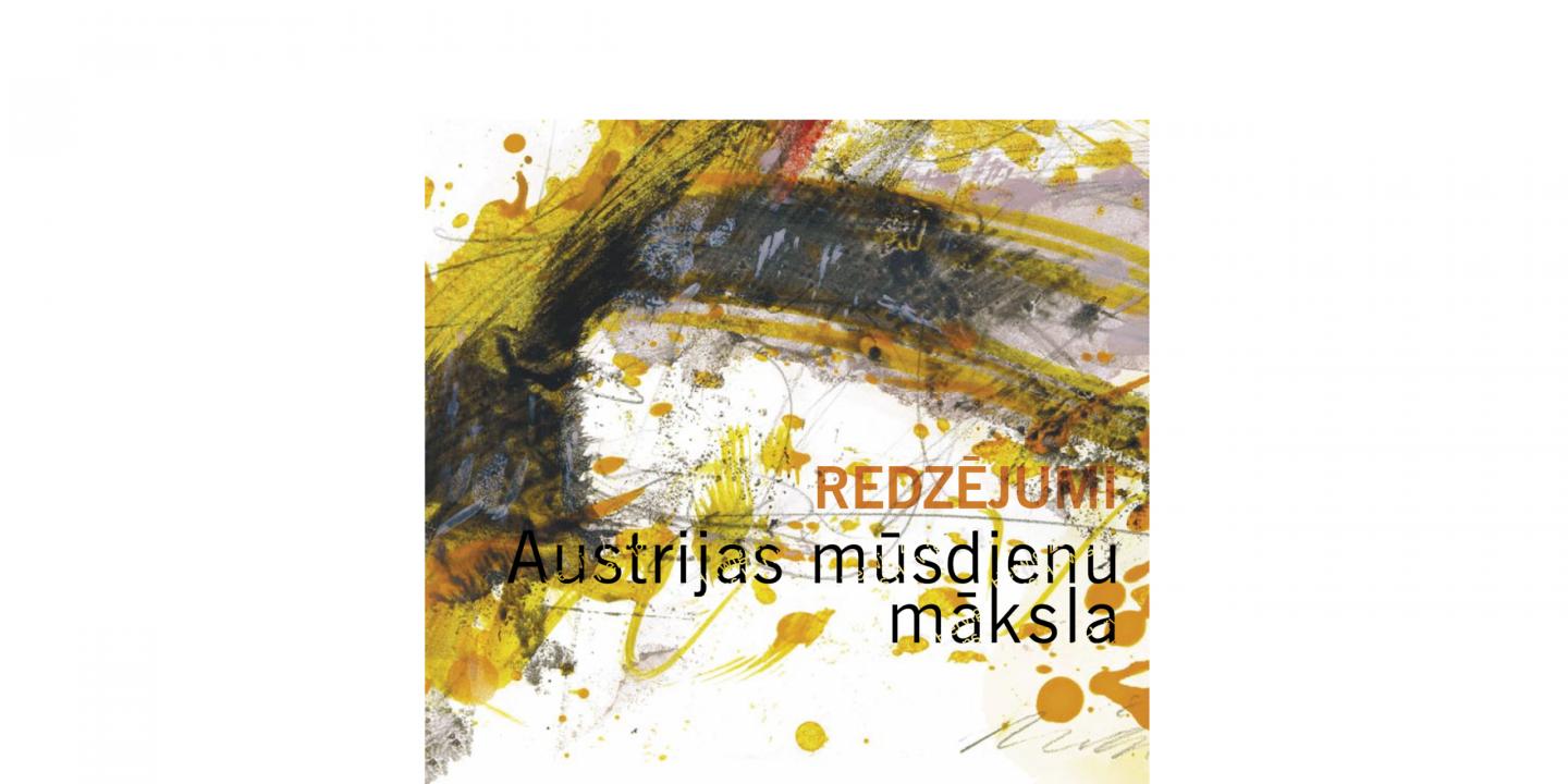 Redzējumi. Austrijas mūsdienu māksla